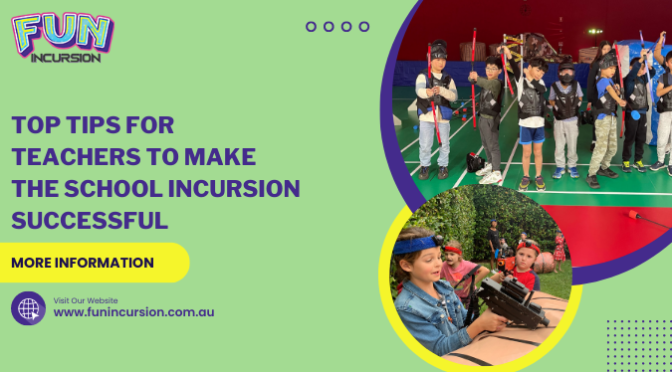 Top Tips For Teachers To Make The School Incursion Successful